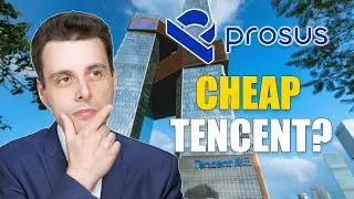Cheap Tencent? My Prosus Analysis