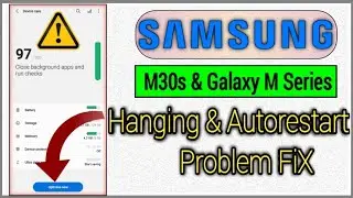 Samsung M30s Hang & Auto Restart Problem Returns in A Series and M Series 2021