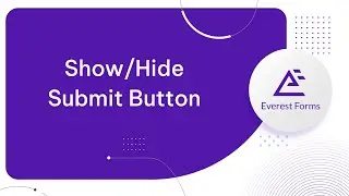 How to Show or Hide Submit Button in Everest Forms?