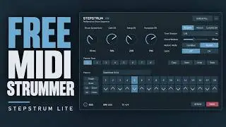 Free MIDI Strum Plugin | StepStrum Lite 1.1 Demo & Walkthrough