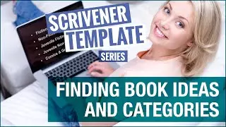 Finding Book Ideas And Choosing The Best Categories For Them | A Scrivener Tutorial And Template.