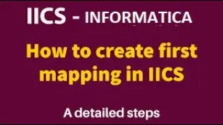 IICS - Excercise 1 : First Mapping from Source to Target - Informatica Intelligent cloud services