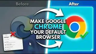 Set Google Chrome as Default Browser in Windows 10/11 (Easy Guide)