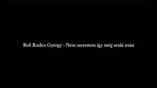 Bofi Radics György - Nem szerettem így még senki mást (Meggyes Csabi Cover)