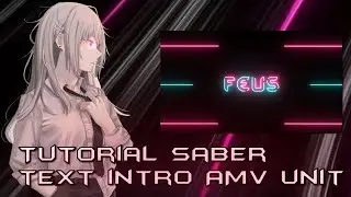Tutorial Saber Text Intro AMV Unit | After Effects Tutorial
