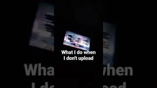 what I've been doing when I don't upload