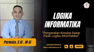 Pengenalan Konsep Dasar Pada Logika Informatika