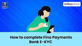 How to complete Fino Payments Bank E KYC