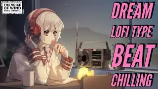 DREAM LOFI TYPE BEAT CHILLING #NOCOPYRIGHT