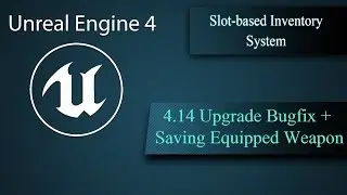 [Eng] Slot-based Inventory Series: 4.14 Upgrading Bugfix and Saving the Equipped Weapon