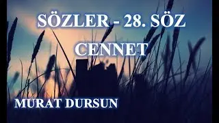Murat Dursun - Sözler - 28. Söz - Cennet