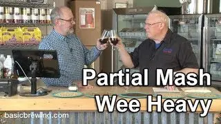 Partial Mash Wee Heavy - Basic Brewing Video - December 24, 2018
