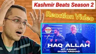 Indian Reaction | Kashmir Beats | Season 2 | Haq Allah | Ali Azmat ft Shani Arshad