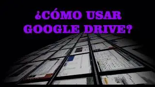 Cómo usar Google Drive  (1º PARTE)