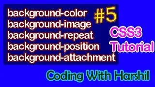 #5 - Background Property in CSS || 5 Property of Background full explained || Coding With Harshil