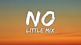 Little Mix - No (Lyrics)