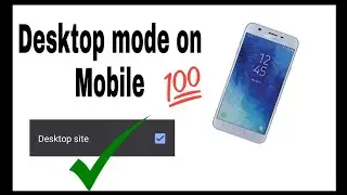 How to enable Desktop mode on your Browser in Android.