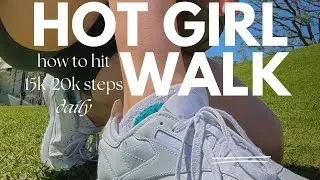 HOW TO HOT GIRL WALK 15K STEPS A DAY