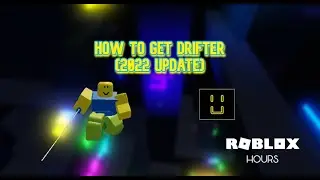 How To Unlock Drifter In The New Update (Roblox HOURS)