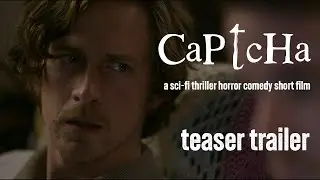 CAPTCHA (2023) - a sci-fi thriller horror comedy short film - TEASER