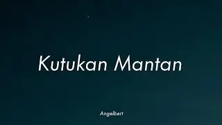 Angelbert Rap - Kutukan Mantan (Lirik) 🅴