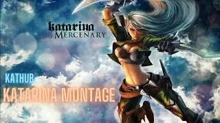 Kathub - Katarina Montage #9