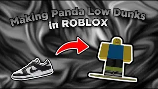 Making Panda Dunk Lows in Roblox (Link For The Pants Is In The Comments & Description)