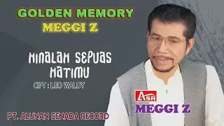 MEGGI Z -  HINALAH SEPUAS HATIMU ( Official Video Musik ) HD