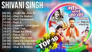 S h i v a n i S i n g h 2023 ~ Best Songs, Greatest Hits, Full Album