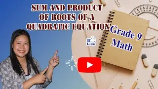 How to solve for the Sum and Product of Roots of Quadratic Equations (Grade 9 Math)