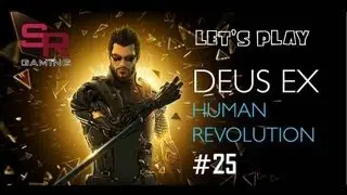 Lets Play - Deux Ex: Human Revolution #25 Escape the Garden Pods