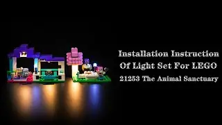 Installation Instruction Of Light Set For LEGO 21253 The Animal Sanctuary.