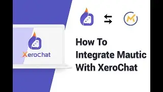 How To Integrate Mautic With XeroChat
