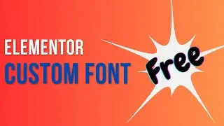 How to Add Custom Fonts in Elementor Free (Step-by-Step Tutorial)