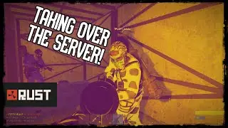 TAKING OVER THE SERVER! - RUST