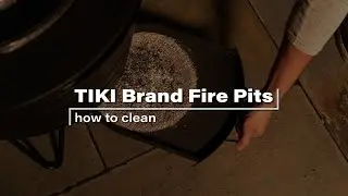 How to Clean the TIKI Brand Fire Pit