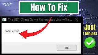 The UE4 client game has crashed and will close' In Wuthering Waves | Fatal Error In Wuthering Waves