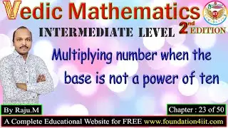 Multiplying Numbers when the base is not a Power of Ten || Vedic Maths Trick # 23 ||