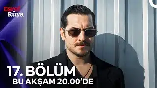 Eşref Rüya 17. Bölümü ile Bu Akşam 20.00'de!