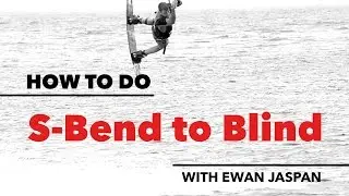 How to do a S-Bend to Blind in Kitesurfing