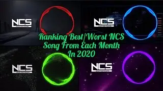 Ranking Best/Worst NCS Song From Each Month In 2020
