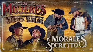 Los Morales x Grupo Secretto - ¡Las Mujeres Quieren Bailar! (En Vivo)
