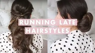 Running Late Hairstyles