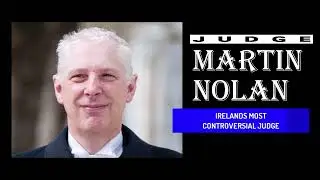 🟠⚪🟢This Is Judge Martin Nolan..Irelands Most Controversial Judge