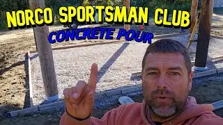 Concrete Pour for Norco Sportsman Club
