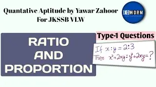 Ratio and Proportion | Quantitative Aptitude for JKSSB VLW | Type-1 Problems | Basic Mathematics