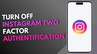 How to Turn off  instagram two factor authentification