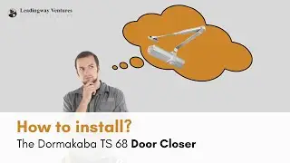 How to install the Dormakaba TS 68 Door Closer : Leadingway Ventures