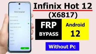 Infinix hot 12 Play (X6817) FRP BYPASS | Infinix Android 12 Google Account Unlock Without Pc