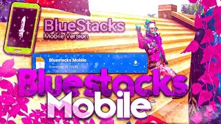 Saiu!!! BLUESTACKS MOBILE 2021 ( atualizado )